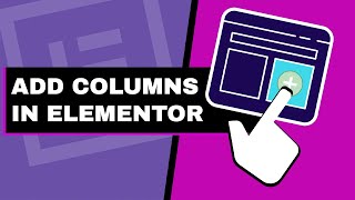 How to Add Columns in Elementor in Multiple Ways  A StepbyStep Guide [upl. by Aerahs]