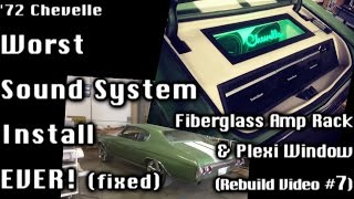 72 Chevelle  Sound System ReDo  UPDATE Plexiglass Fiberglass Amp Rack Video 7 [upl. by Ahsitul]