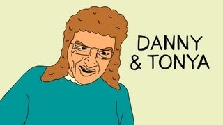 Danny and Tonya [upl. by Luahs]