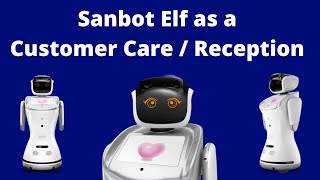 Sanbot Elf as a Customer Care  Reception [upl. by Ross]