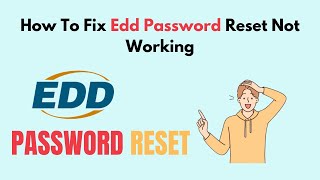 How to Fix Edd Password Reset Not Working [upl. by Burdett]