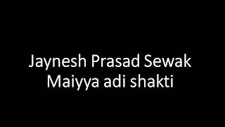 Maiya Adi Shakti  Jaynesh Prasad Sewak [upl. by Sone375]