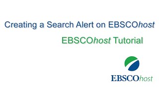 Creating a Search Alert in EBSCOhost  Tutorial [upl. by Inalaek]