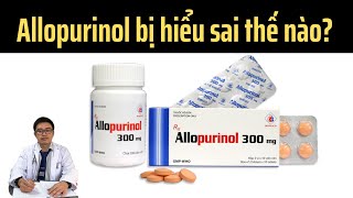 Allopurinol bị hiểu sai trong điều trị bệnh gút thế nào Bác sỹ Hồng giải thích [upl. by Wertheimer]