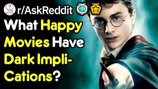 What Dark Implications Do Seemingly Happy Movies Have rAskReddit [upl. by Feriga]