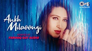 Ankh Milaoongi Remix By Farooq  Fiza  Karishma Kapoor  Asha Bhosle  Main Nachu Bin Payal  Party [upl. by Llednol]