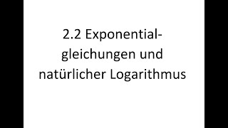 22 Exponentialgleichungen und natürlicher Logarithmus [upl. by Mighell]