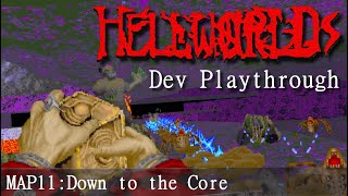 Hellworlds Dev Playthrough Normal Difficulty MAP 11  Down to the Core [upl. by Assiluy]