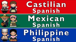 CASTILIAN MEXICAN PHILIPPINE SPANISH [upl. by Aivatra]