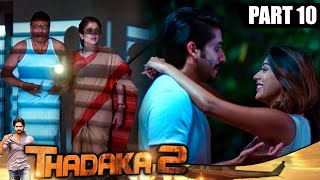 Thadaka 2 थडाका 2  Part 10 l Telugu Hindi Dubbed Movie  Naga Chaitanya Anu Emmanuel [upl. by Eberto762]