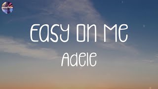 Adele  Easy On Me Lyrics  One Direction Ed Sheeran [upl. by Asuncion850]