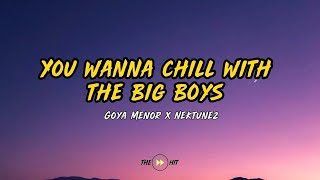 Goy Menor x Nektunez  Wanna Play With The Big Boys Lyrics [upl. by Annoyi]