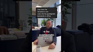 Una cosa che ho perso e una cosa che ho guadagnato lavorando in ufficio [upl. by Damas11]