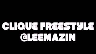 Lee Mazin Clique Freestyle [upl. by Sieber]