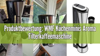 Produktbewertung WMF Küchenminis Aroma Filterkaffeemaschine klein mit Thermoskanne 870 Watt Therm [upl. by Annaiuq]