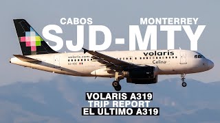 TRIPREPORT EL ÚLTIMO A 319 CABOS SJD  MONTERREY MTY VOLARIS [upl. by Mitchel]