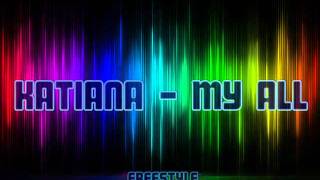 Katiana  My all [upl. by New]