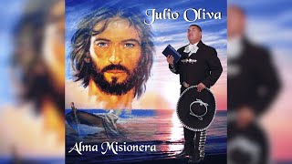 Alma Misionera Mariachi  Julio Oliva Cantante Catolico [upl. by Esimorp]