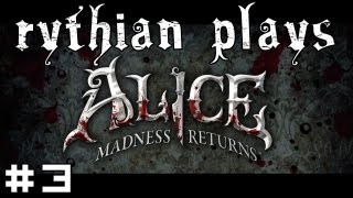 Rythian Plays Alice Madness Returns 3  Walking on Sunshine [upl. by Kahler]