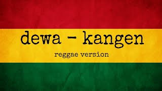 Dewa  Kangen versi reggae ska cover [upl. by Sammer]