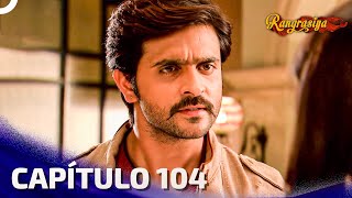 Rangrasiya Capítulo 104  Novela India  Doblado en Español [upl. by Acinyt]