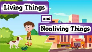 Living and Nonliving Things for Kids  Difference between Living and Nonliving Things [upl. by Rycca]