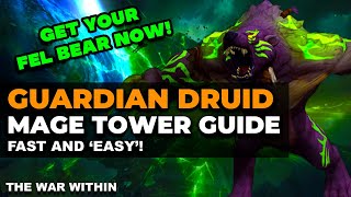 The Complete Guardian Druid Mage Tower Guide  Quick amp Easy  The War Within [upl. by Hamner955]