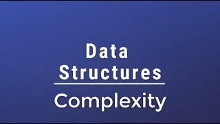 01 Data Structures  Complexity [upl. by Jeannie535]