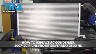 How to Replace AC Condenser 20072014 Chevrolet Silverado 2500 HD [upl. by Leeann951]