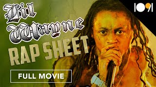 Lil Wayne Rap Sheet FULL MOVIE [upl. by Sucramej710]