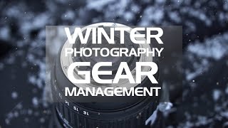 Winter Photography Gear Management [upl. by Idnak378]