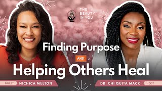 Finding Purpose and Helping Others Heal with Nichica Melton [upl. by Darb]