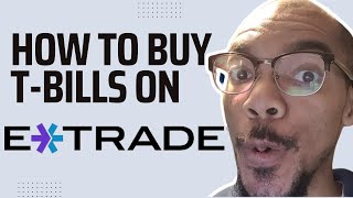 HOW TO BUY TREASURY BILLS ON ETRADE 2024  STEP BY STEP TUTORIAL [upl. by Assilram75]