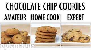 4 Levels of Chocolate Chip Cookies Amateur to Food Scientist  Epicurious [upl. by Queridas]