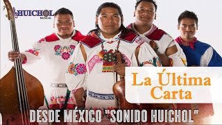 La Última Carta  Huichol Musical Audio [upl. by Ordisi605]