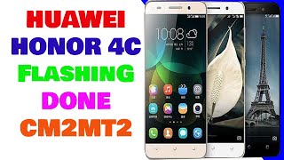 Huawei Honor 4C CHMU01 Flashing Done With CM2 [upl. by Dnalsor]