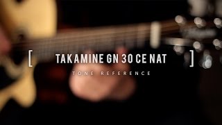 TONE REFERENCE  TAKAMINE GN30CE NAT [upl. by Aramen]