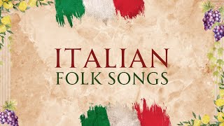 ITALIAN FOLK SONGS  1 HOUR of Italian folk Music [upl. by Charlie413]