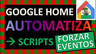 🤖Automatiza tareas en casa con Google Home usando scripts y generando eventos cíclicos a tu gusto [upl. by Sualkin402]