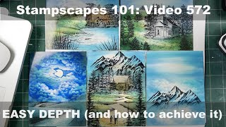 Stampscapes 101 Video 572 EASY DEPTH and how to achieve it [upl. by Novia]