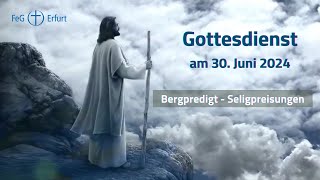 Gottesdienst am 30062024  quotBergpredigt  Seligpreisungenquot [upl. by Denoting]