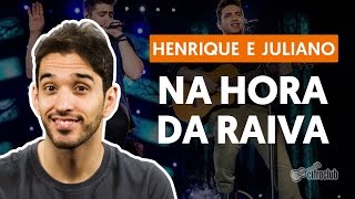 Na Hora da Raiva  Henrique e Juliano aula de violão simplificada [upl. by Yessak778]