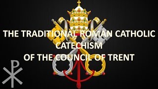 THE CATECHISM OF TRENTINTRODUCTIONPART 1✔ ✅ [upl. by Daigle]