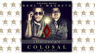 03 Dani y Magneto  Manifiestate Ft Alberto Stylee Audio Oficial [upl. by Bena468]