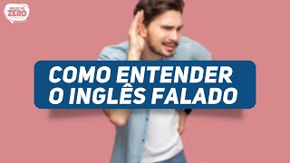 COMO MELHORAR O LISTENING ENTENDER O INGLÊS FALADO  AULA COMPLETA E PRÁTICA [upl. by Cairistiona127]