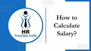 How to Calculate Salary  Salary Calculation  HR Tutorials India  How to Calculate Net Salary [upl. by Derby]