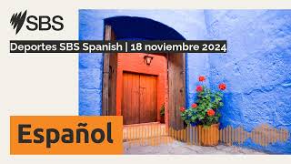 Deportes SBS Spanish  18 noviembre 2024  SBS Spanish  SBS en español [upl. by Coralyn]