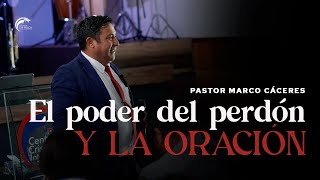 El poder de la oración y el perdón  Pastor Marco Cáceres  CCINT LA ROCA [upl. by Aidul648]