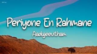 Periyone Lyrics  Aadujeevitham  Prithviraj  AR Rahman  Blessy [upl. by Annoj]