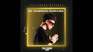 Alejandro Mendoza  El Cuerno Dorado Audio Oficial  Corrido [upl. by Bred]